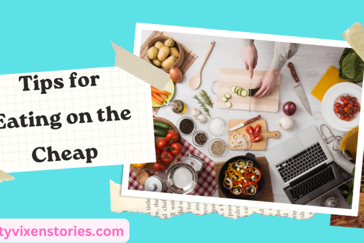 tips for eating cheap salty vixen