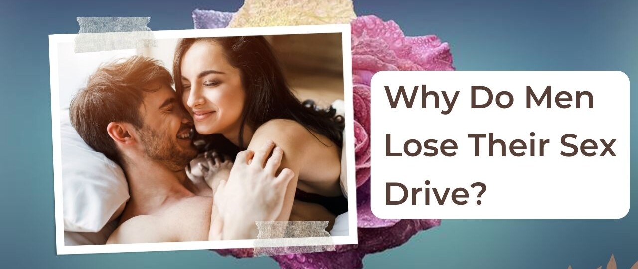 why do men lose their sex drive