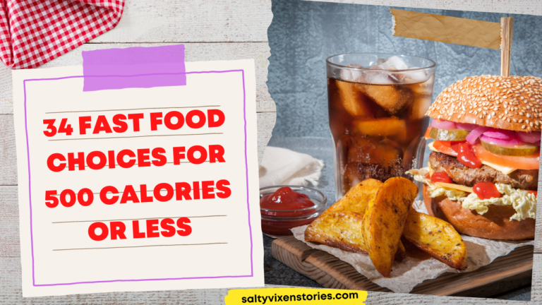 34 Fast Food Choices for 500 Calories or Less