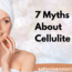 7 Myths About Cellulite