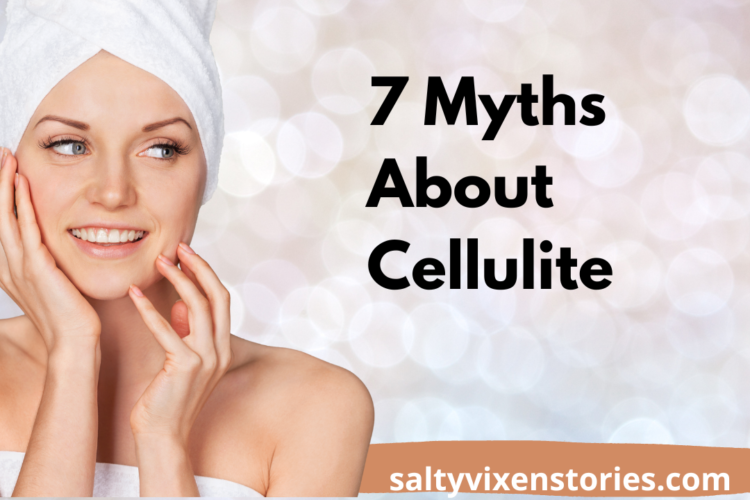 7 Myths About Cellulite
