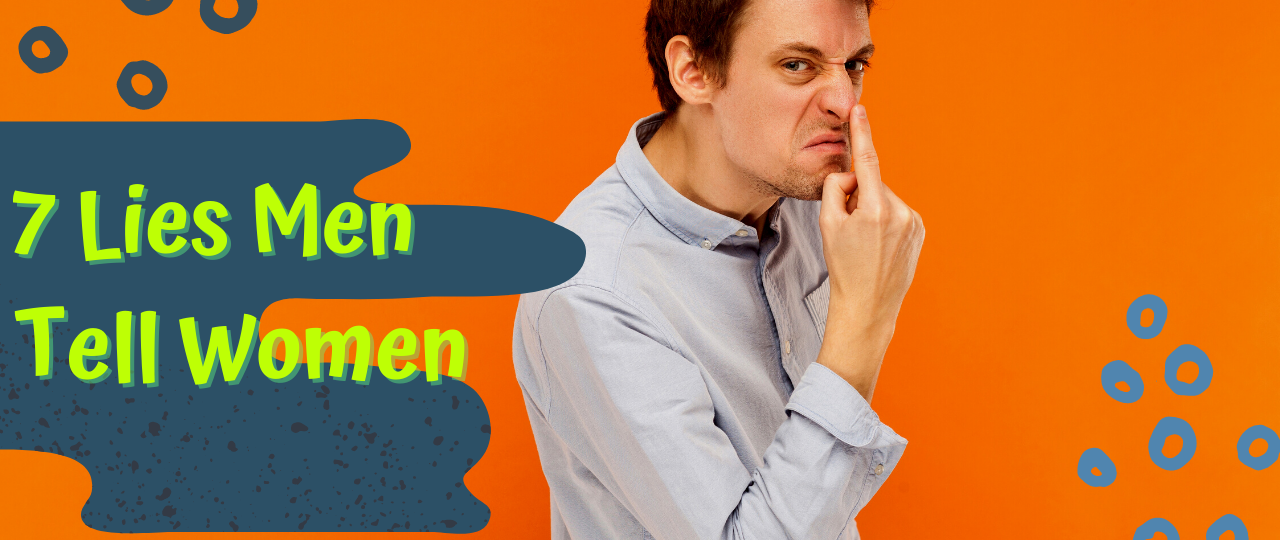 7 lies men tell woman