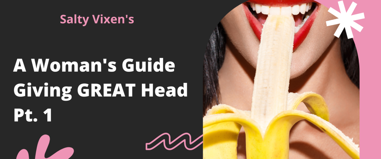 A Womans Guide Giving GREAT Head pt 1