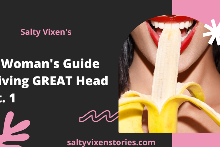 A Womans Guide Giving GREAT Head pt 1