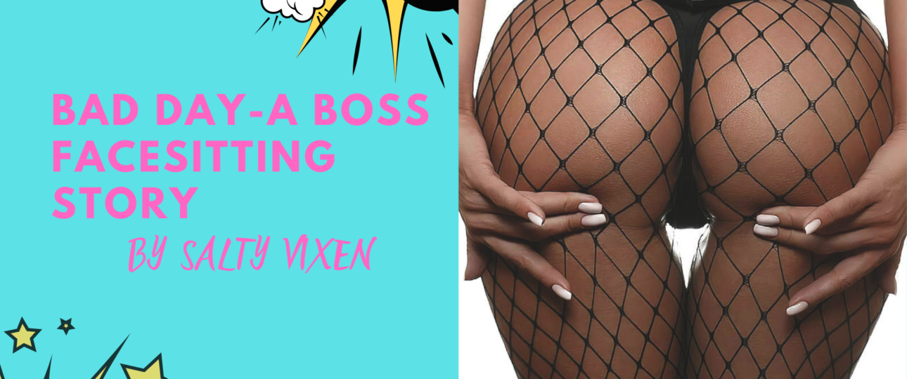 Bad Day A Boss facesitting story