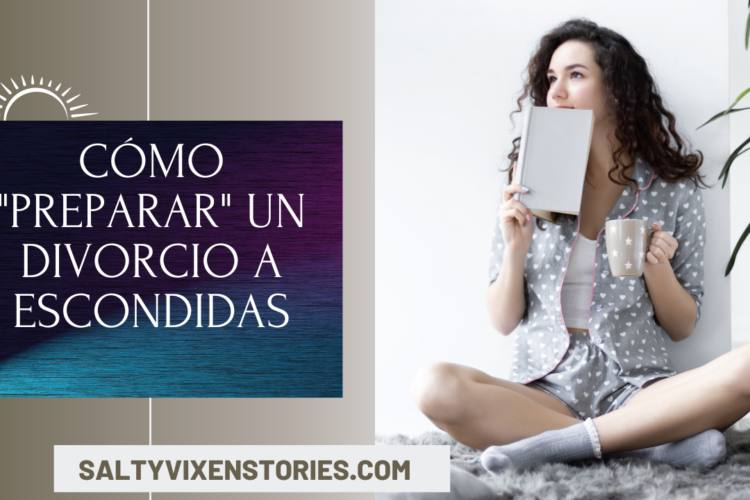 Como 22preparar22 un divorcio a escondidas