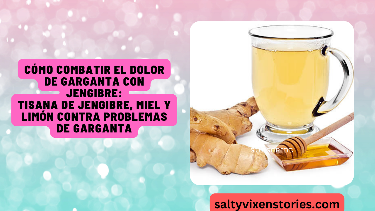 Como combatir el dolor de garganta con jengibre