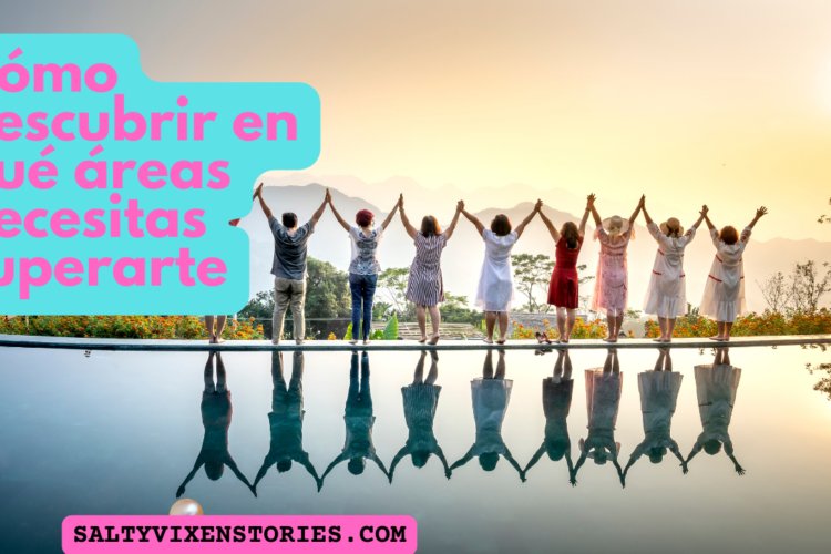 Como descubrir en que areas necesitas superarte