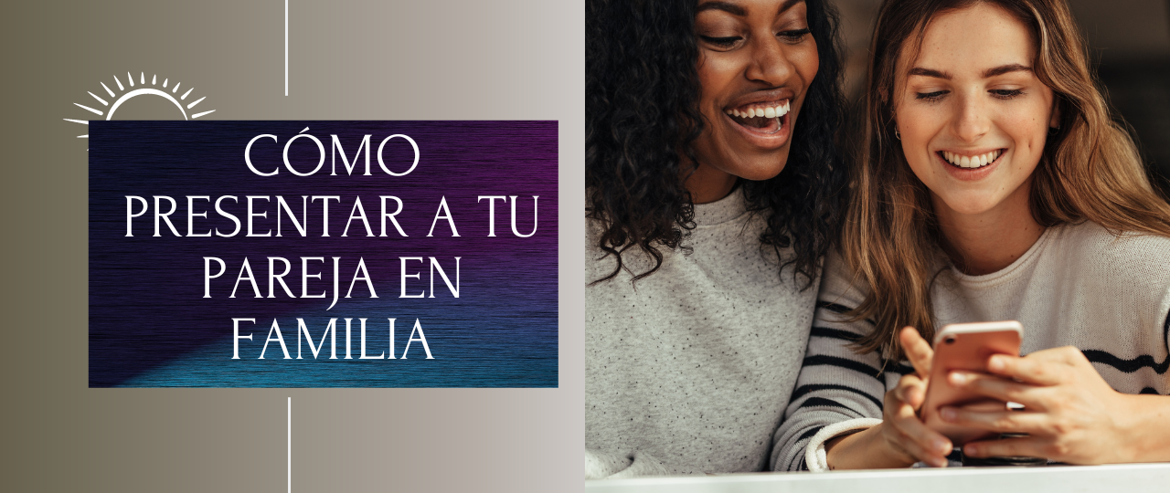 Como presentar a tu pareja en familia