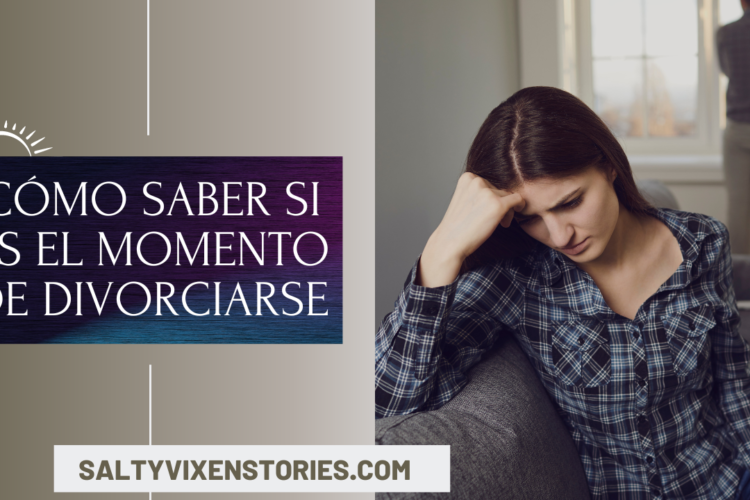 Como saber si es el momento de divorciarse