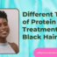 Different Types of Protein Treatments for Black Hair
