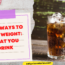 Easy Ways to Lose Weight What You Drink
