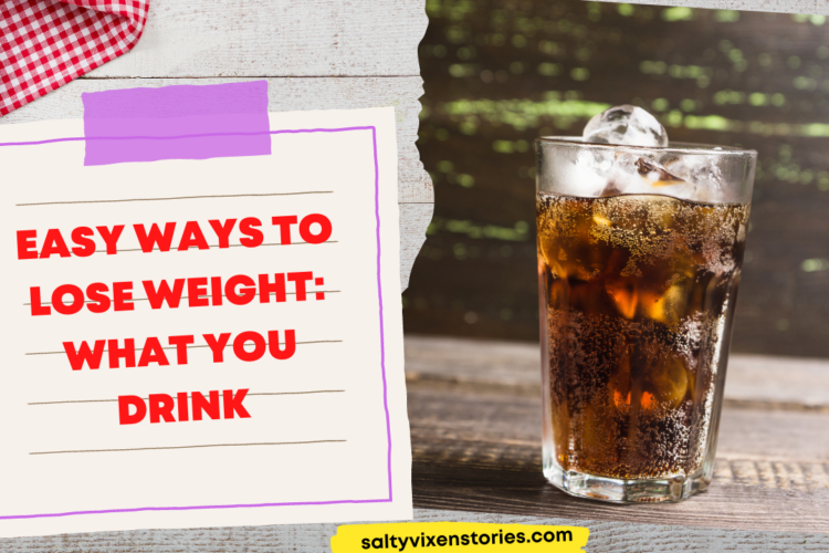 Easy Ways to Lose Weight What You Drink