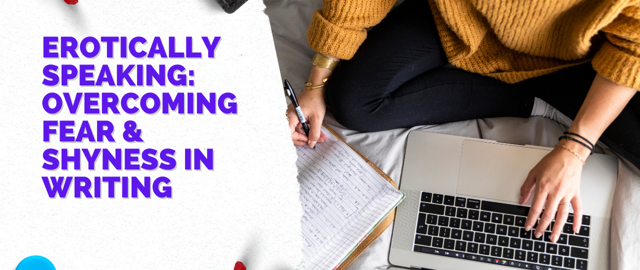 Erotically Speaking Overcoming Fear Shyness in Writing