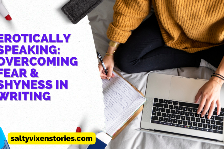 Erotically Speaking Overcoming Fear Shyness in Writing