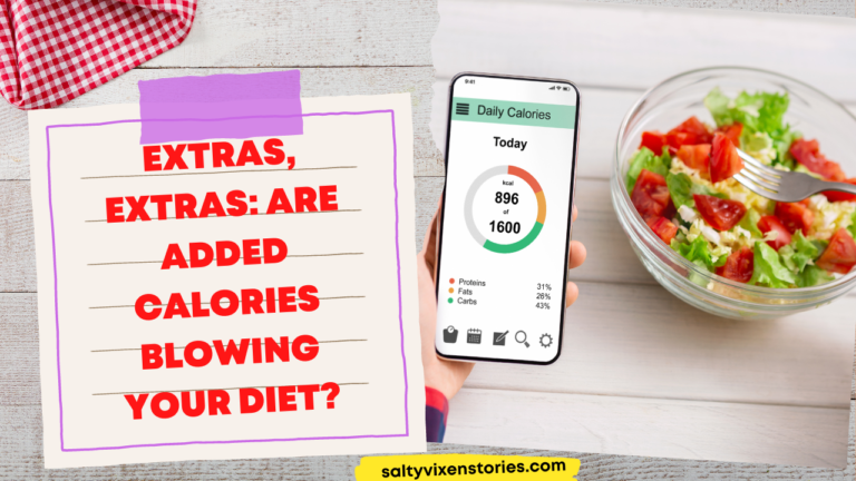 Extras, Extras: Are Added Calories Blowing Your Diet?
