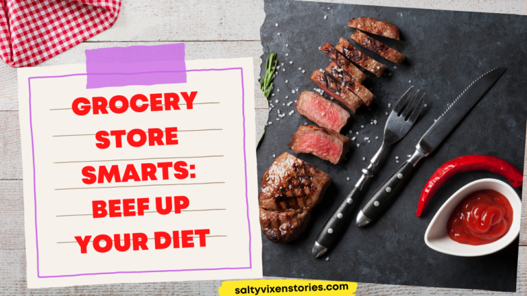 Grocery Store Smarts: Beef Up Your Diet