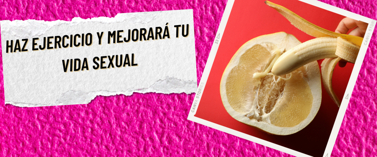 Haz ejercicio y mejorara tu vida sexual
