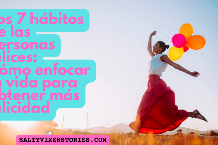 Los 7 habitos de las personas felices