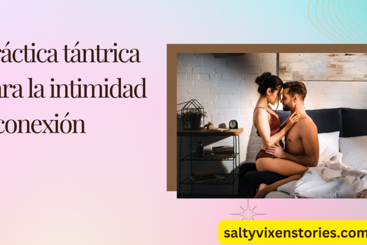 Practica tantrica para la intimidad y conexion