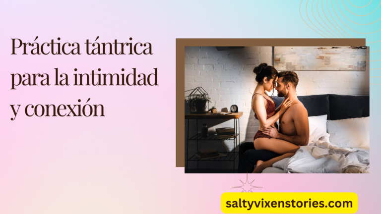 Practica tantrica para la intimidad y conexion