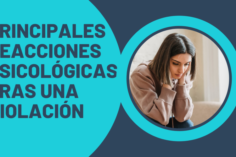 Principales reacciones psicologicas tras una violacion