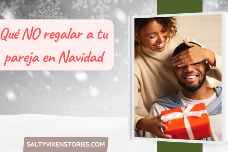 Que NO regalar a tu pareja en Navidad