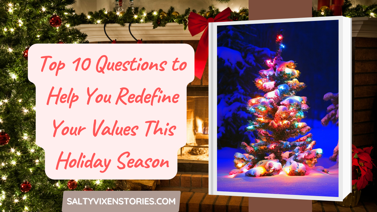 Top 10 Questions to Help You Redefine Your Values This Holiday Season