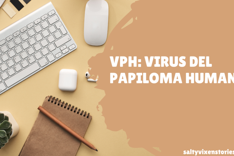 VPH Virus del Papiloma Humano