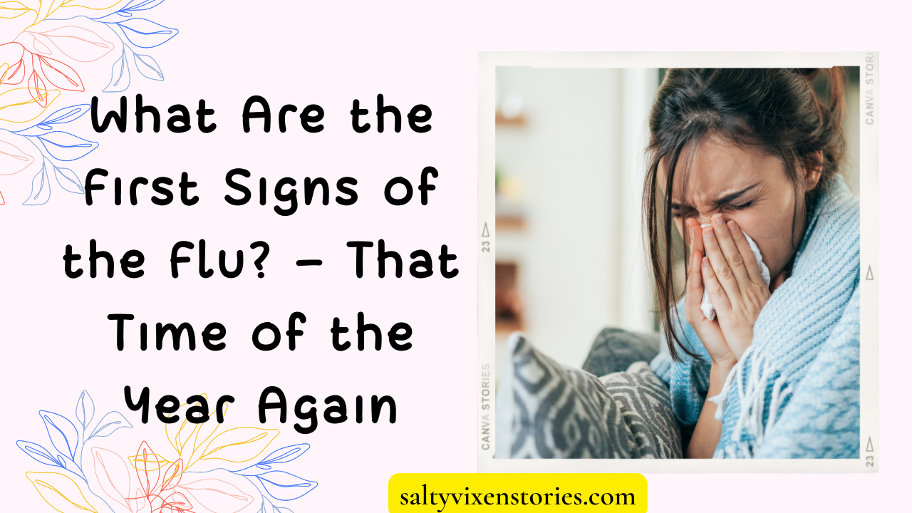 What Are the First Signs of the Flu? – That Time of the Year Again
