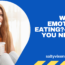 What is Emotional Eating What You Need to Know