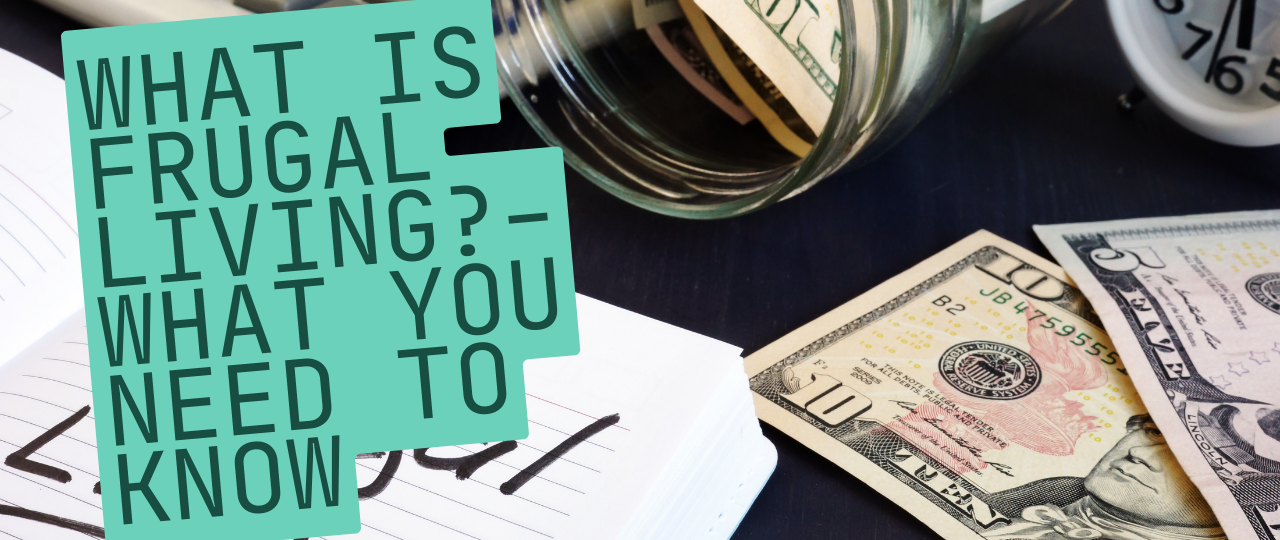 What is Frugal Living What you need to know