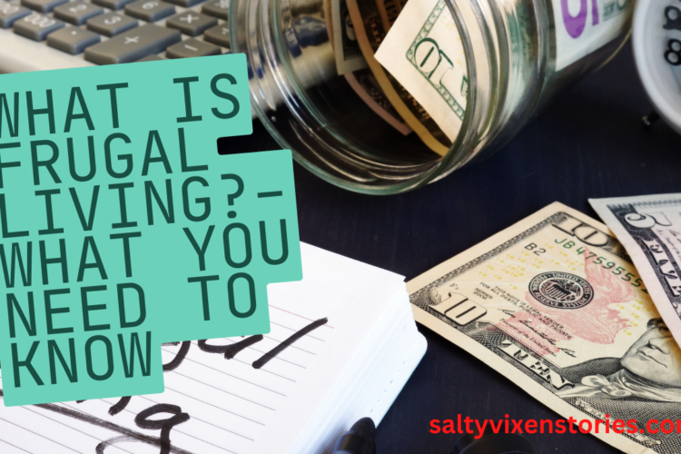 What is Frugal Living What you need to know