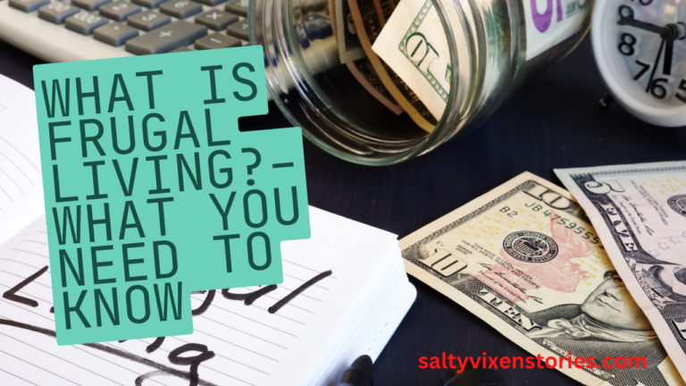What is Frugal Living?- What you need to know