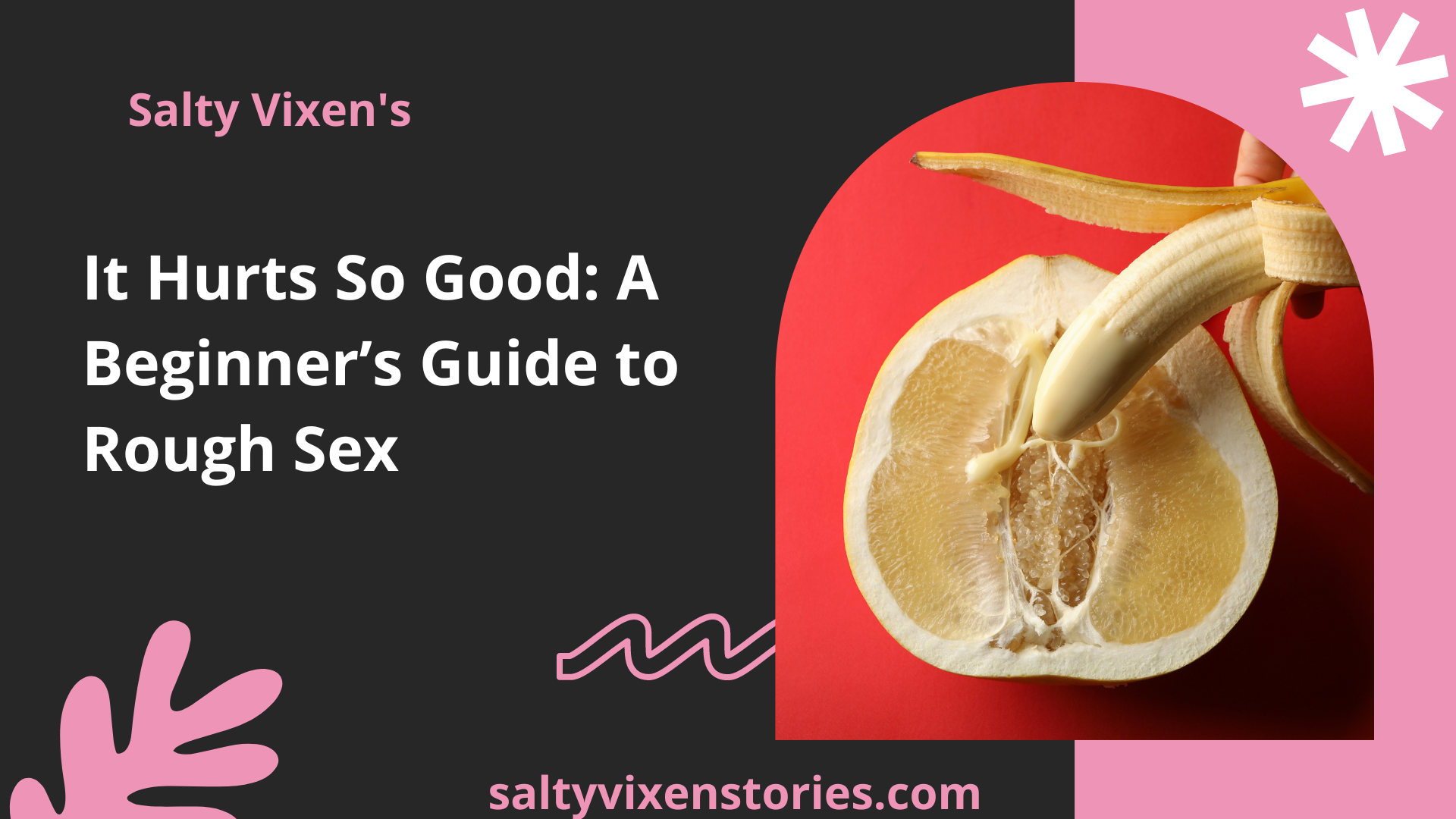 It Hurts So Good: A Beginner’s Guide to Rough Sex