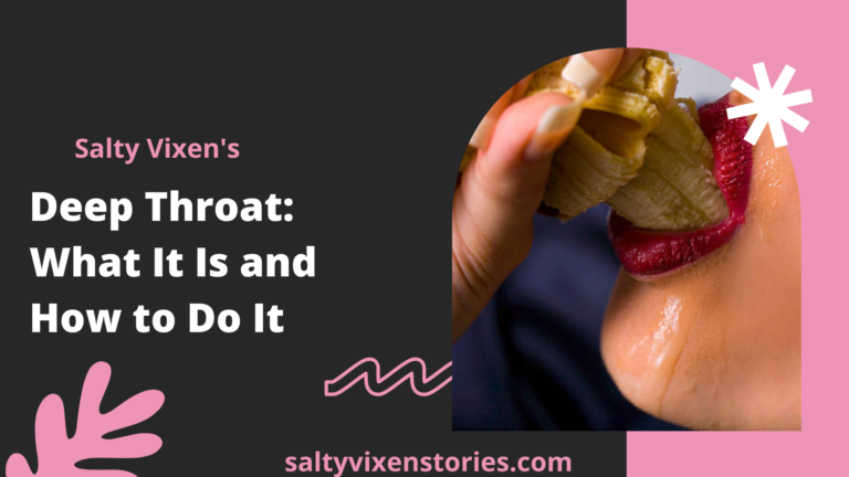 Deep Throat: What It Is and How to Do It