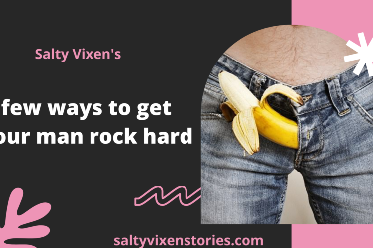 how to give a man an instant boner