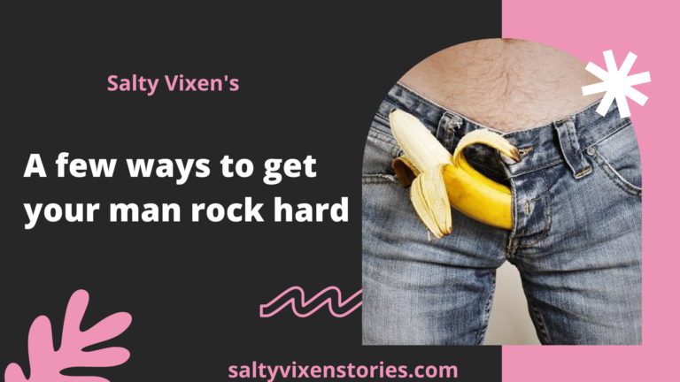 A few ways to get your man rock hard