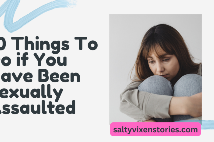 what to do if you have been sexually assaulted