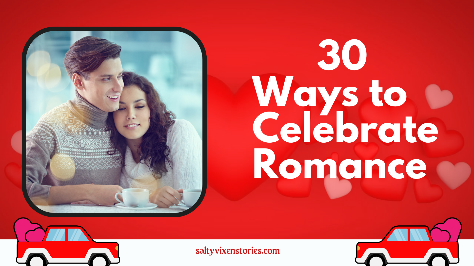 30 ways to celebrate Romance
