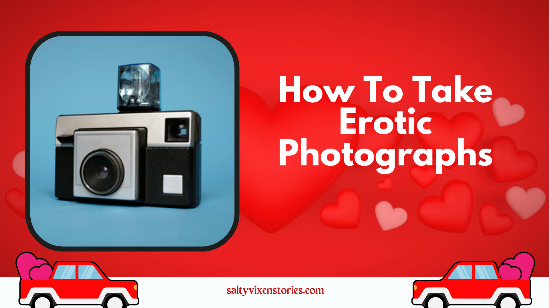 How To Take Erotic Photographs- A Sexy Guide
