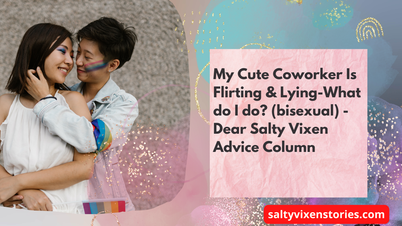 My Cute Coworker Is Flirting Lying What do I do