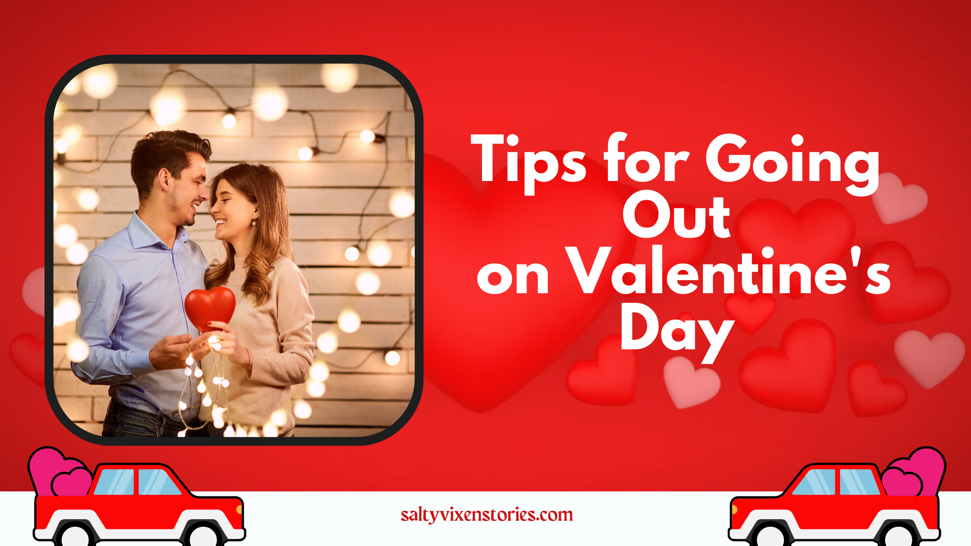 Tips for Going Out On Valentine's Day