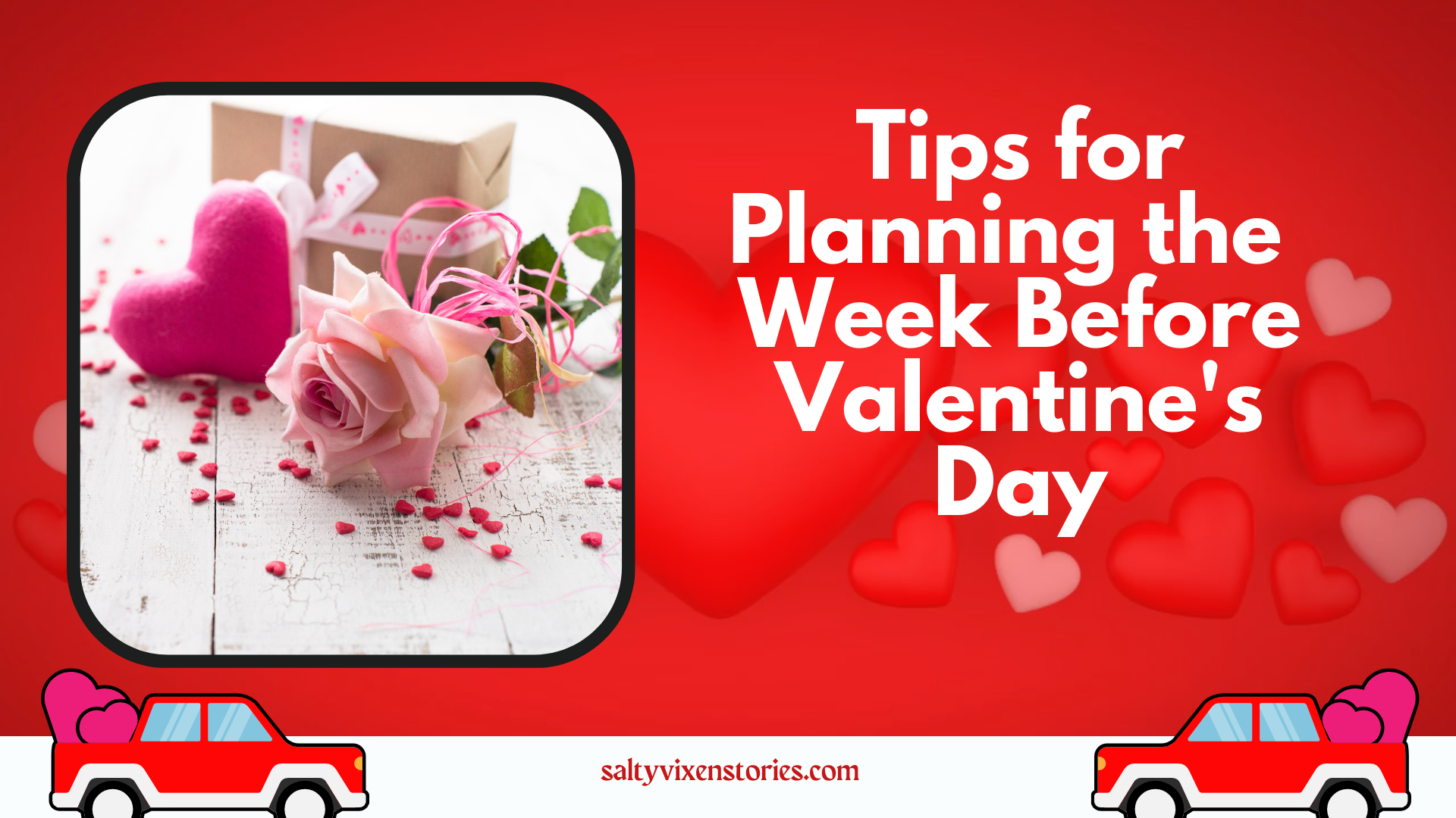 Tips for Planning the Week Before Valentine's Day