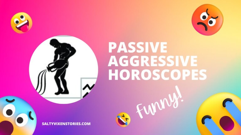 Passive Aggressive Horoscopes (humor)