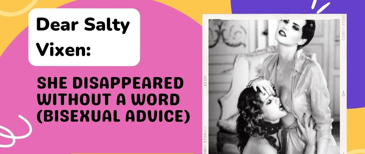 SHE DISAPPEARED WITHOUT A WORD bisexual advice