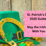 St. Patricks Day 2025 May the Irish Be With You