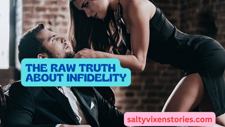 The Raw Truth About Infidelity