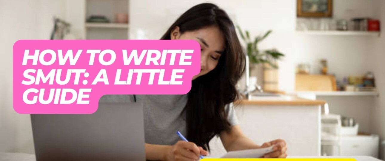 how to write smut a guide