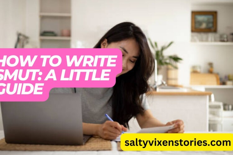 how to write smut a guide